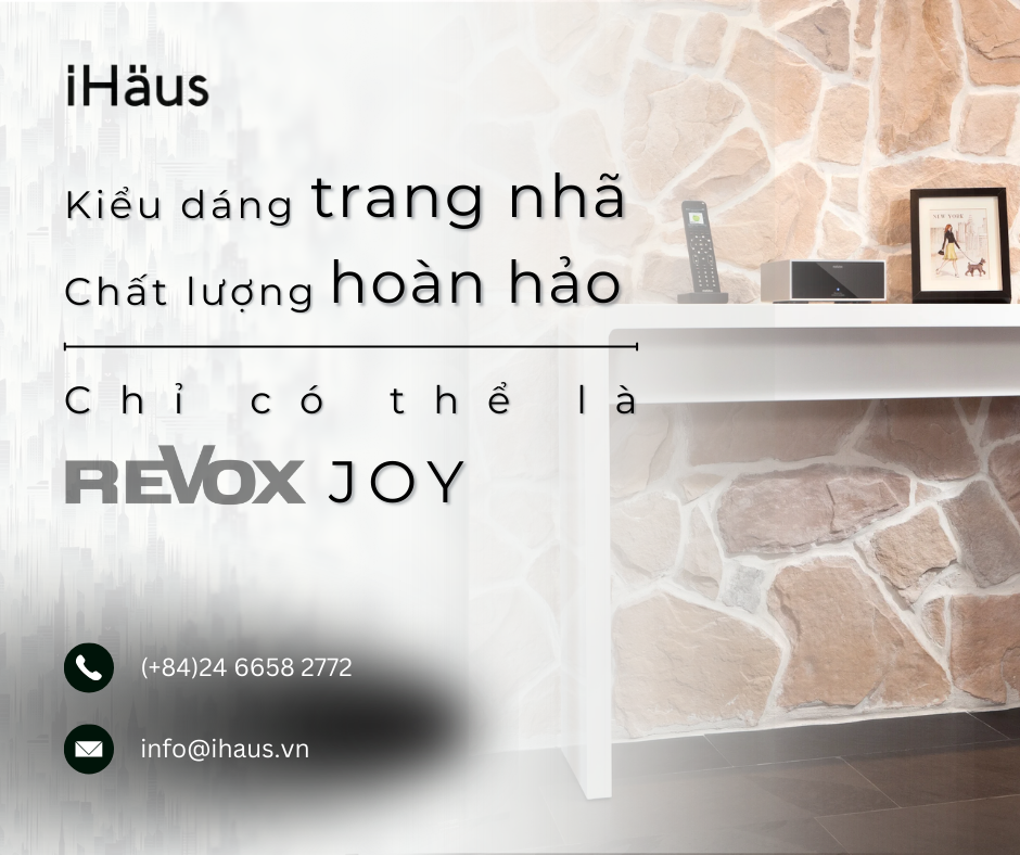 kieu-dang-trang-nha-chat-luong-hoan-hao-chi-co-the-la-revox-joy-ihaus