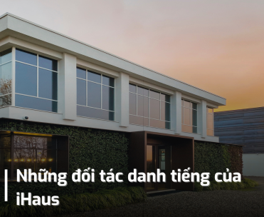 Tìm hiểu về những đối tác danh tiếng của iHaus 