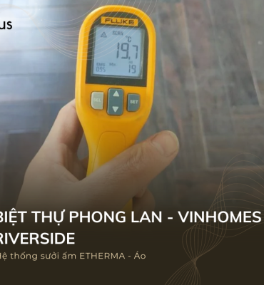 Sự ấm áp & tiện nghi tại Biệt thự Phong Lan – Vinhomes Riverside với hệ thống sưởi sàn