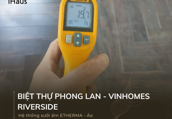 Sự ấm áp & tiện nghi tại Biệt thự Phong Lan – Vinhomes Riverside với hệ thống sưởi sàn