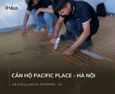 Hệ thống sưởi sàn Etherma THC căn hộ Pacific Place