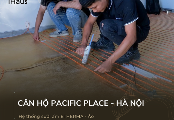 Hệ thống sưởi sàn Etherma THC căn hộ Pacific Place