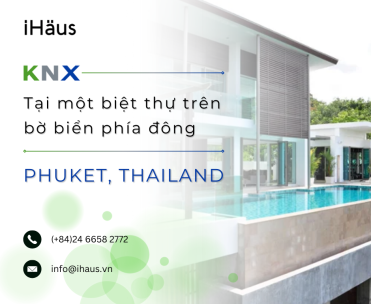 KNX TẠI MỘT BIỆT THỰ TRÊN BỜ BIỂN PHÍA ĐÔNG – PHUKET, THAILAND