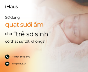 Sử dụng quạt sưởi ấm cho trẻ sơ sinh có thật sự tốt không?