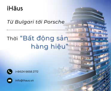 Từ Bulgari tới Porsche – Thời của Bất động sản hàng hiệu?